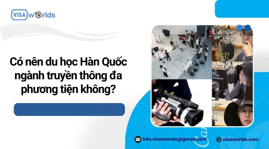 Có nên du học Hàn Quốc ngành truyền thông đa phương tiện không?