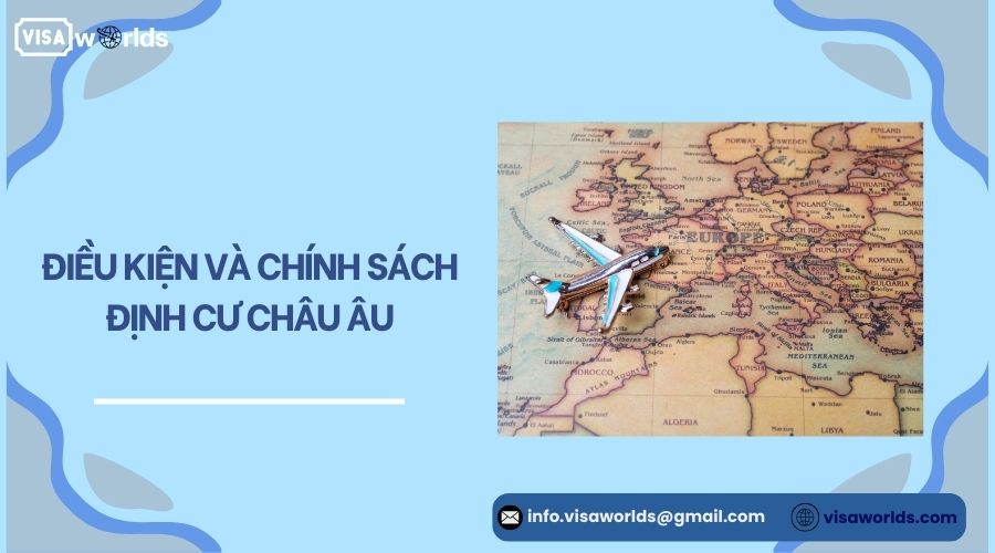 Điều kiện và chính sách định cư Châu Âu