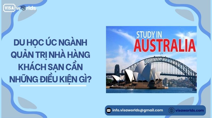 Du học Úc ngành quản trị nhà hàng khách sạn cần những điều kiện gì?