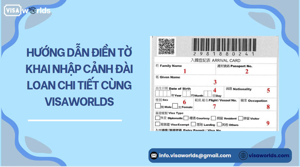 Hướng dẫn điền tờ khai nhập cảnh Đài Loan chi tiết cùng Visaworlds