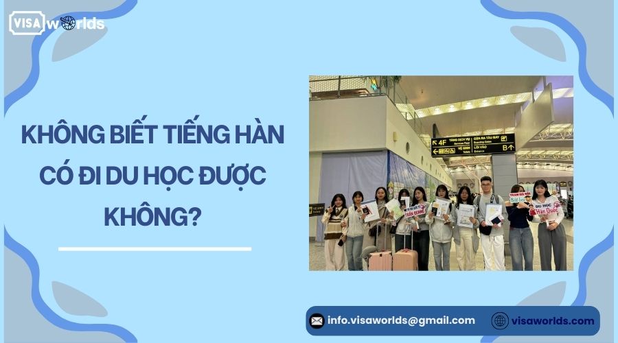 Không biết tiếng Hàn có đi du học được không?