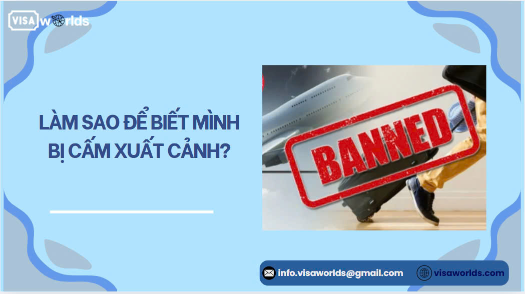 Làm sao để biết mình bị cấm xuất cảnh?