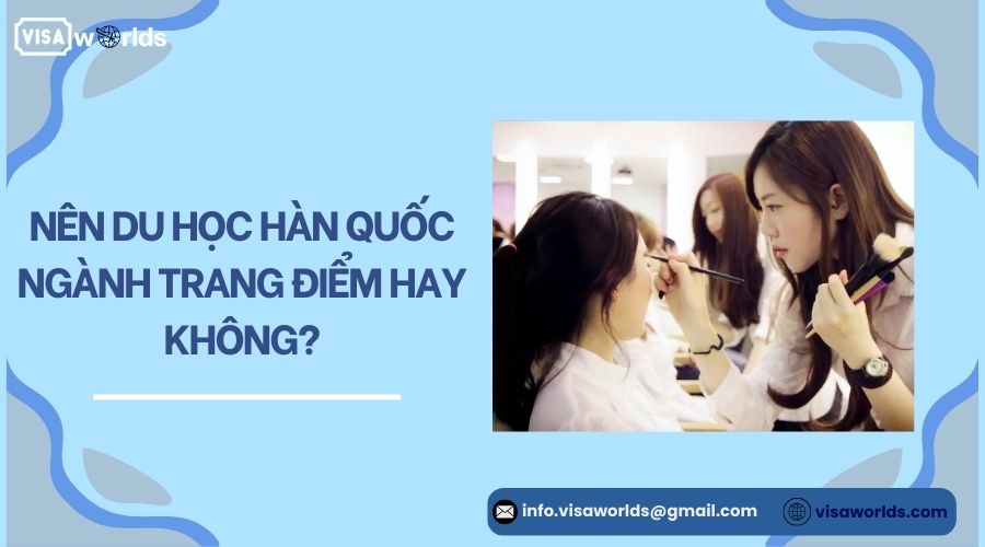 Nên du học Hàn Quốc ngành trang điểm hay không?