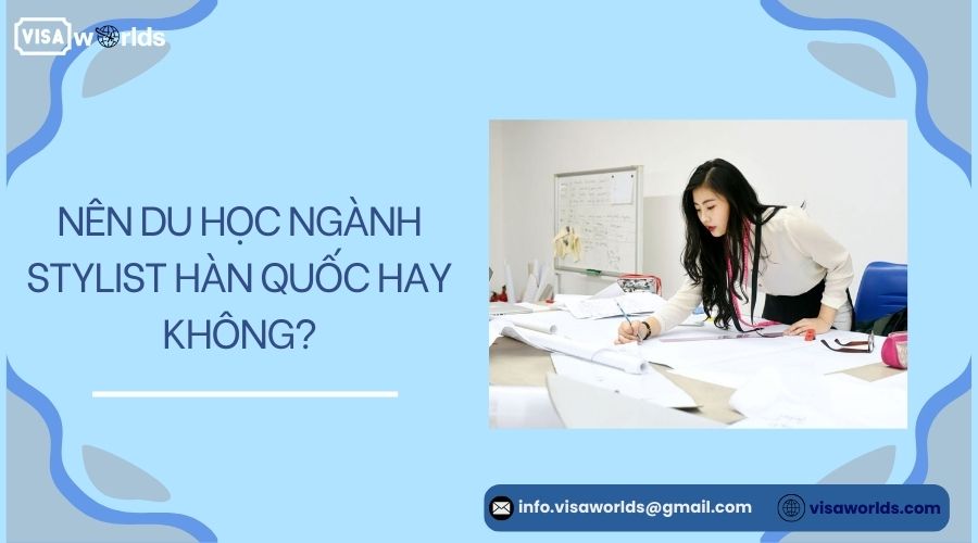 Nên du học ngành stylist Hàn Quốc hay không?