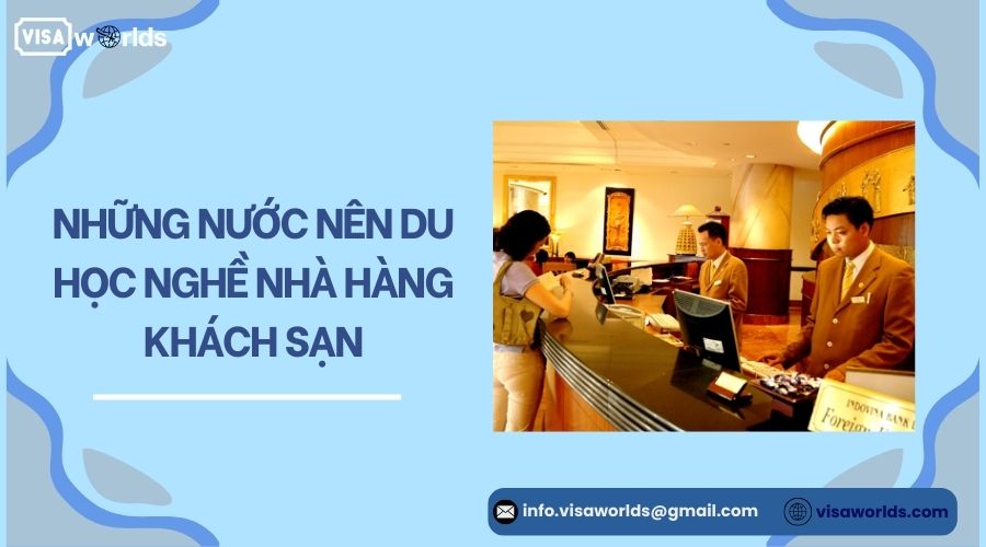 Những nước nên du học nghề nhà hàng khách sạn