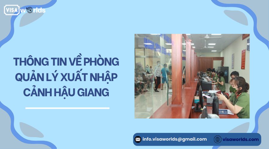 Thông tin về Phòng quản lý xuất nhập cảnh Hậu Giang