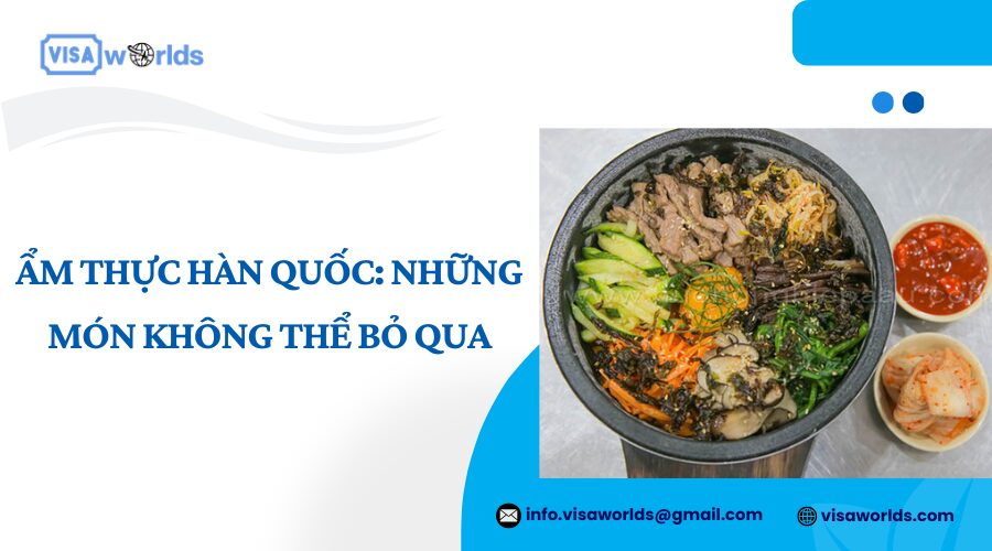 Ẩm thực Hàn Quốc: Những món không thể bỏ qua