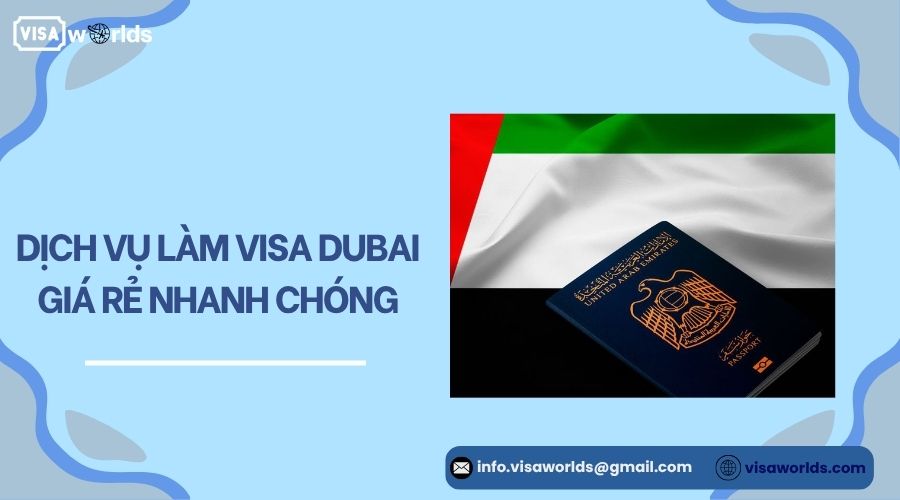 Dịch vụ làm visa Dubai giá rẻ nhanh chóng