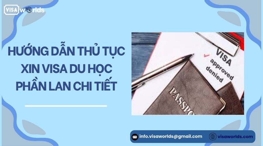 Hướng dẫn thủ tục xin visa du học Phần Lan chi tiết.jpg