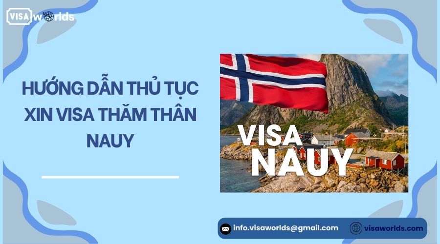 Hướng dẫn thủ tục xin visa thăm thân Nauy