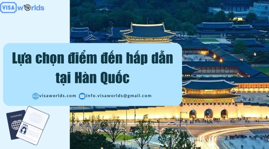 Lựa chọn điểm đến hấp dẫn tại Hàn Quốc