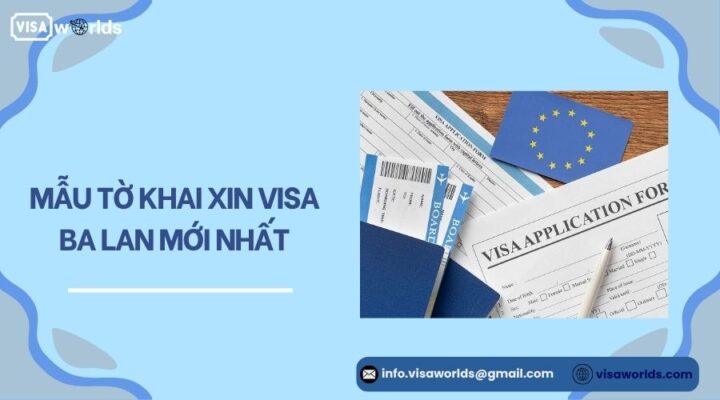 Mẫu tờ khai xin visa Ba Lan mới nhất