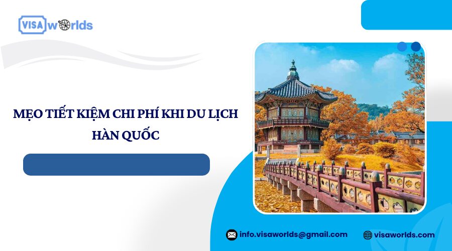 Mẹo tiết kiệm chi phí khi du lịch Hàn Quốc
