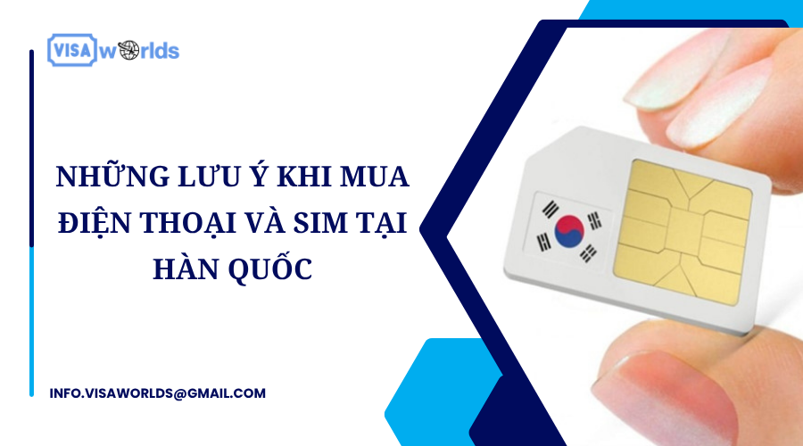 Những lưu ý khi mua điện thoại và sim tại Hàn Quốc