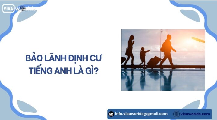 Bảo lãnh định cư tiếng anh là gì?.jpg
