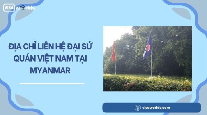 Địa chỉ liên hệ Đại Sứ Quán Việt Nam tại Myanmar.jpg