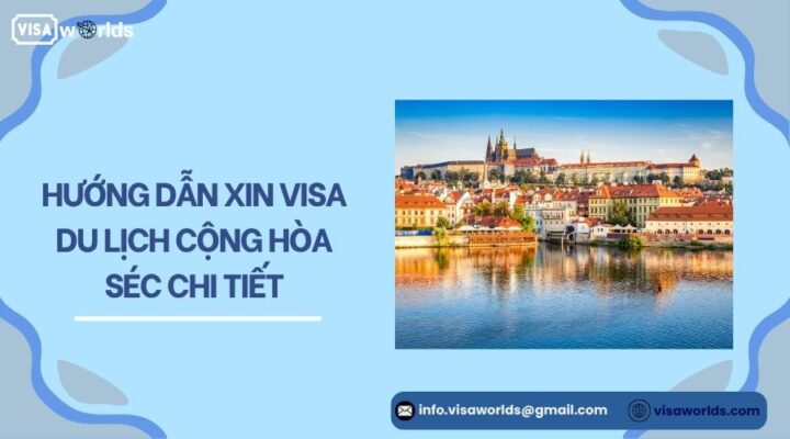 Hướng dẫn xin visa du lịch Cộng hòa Séc chi tiết.jpg