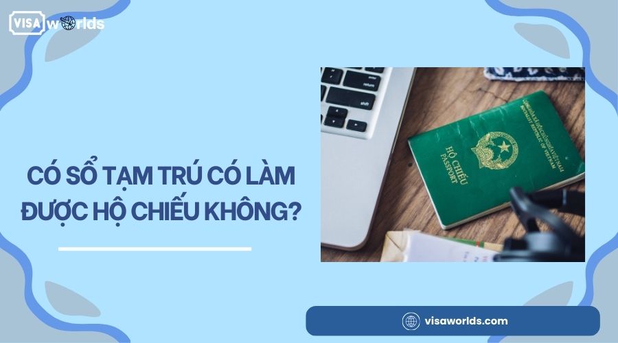Có sổ tạm trú có làm được hộ chiếu không?