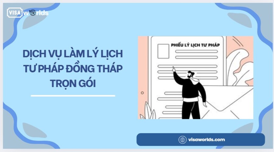 Dịch vụ làm lý lịch tư pháp Đồng Tháp trọn gói