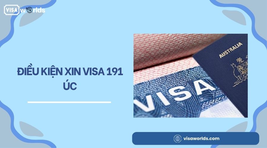 Điều kiện xin visa 191 Úc