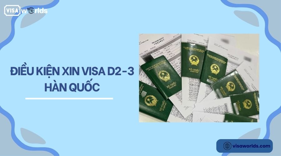 Điều kiện xin visa D2-3 Hàn Quốc