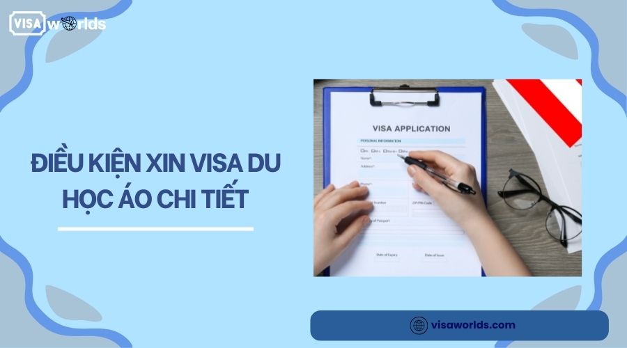 Điều kiện xin visa du học Áo chi tiết