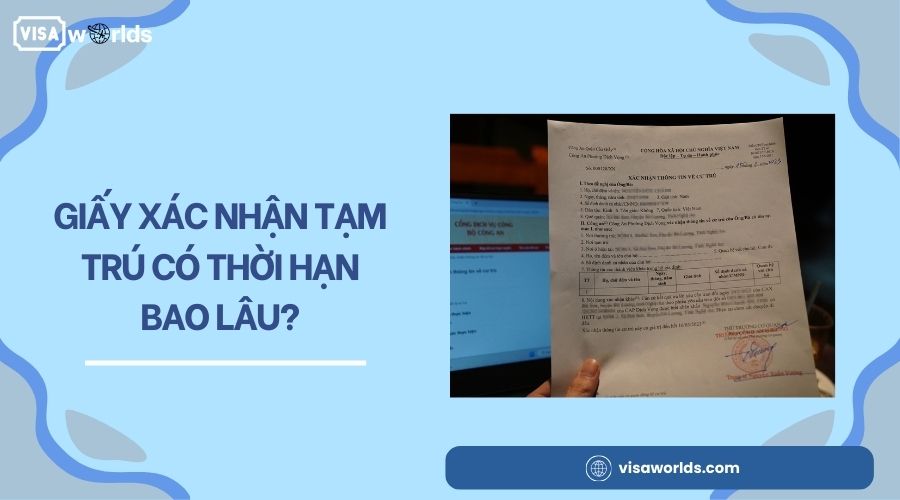 Giấy xác nhận tạm trú có thời hạn bao lâu?
