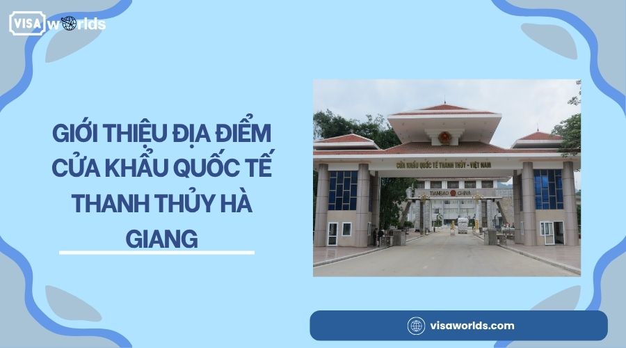 Giới thiệu địa điểm cửa khẩu quốc tế Thanh Thủy Hà Giang