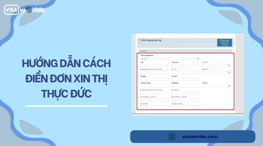 Hướng dẫn cách điền đơn xin thị thực Đức