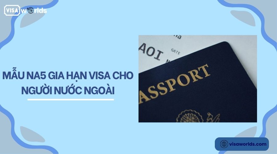 Mẫu Na5 gia hạn visa cho người nước ngoài