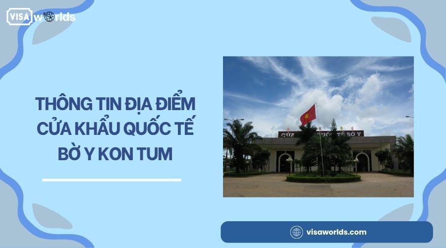 Thông tin địa điểm Cửa khẩu quốc tế Bờ Y Kon Tum