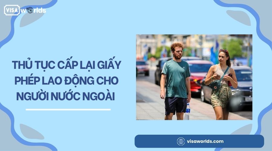 Thủ tục cấp lại giấy phép lao động cho người nước ngoài