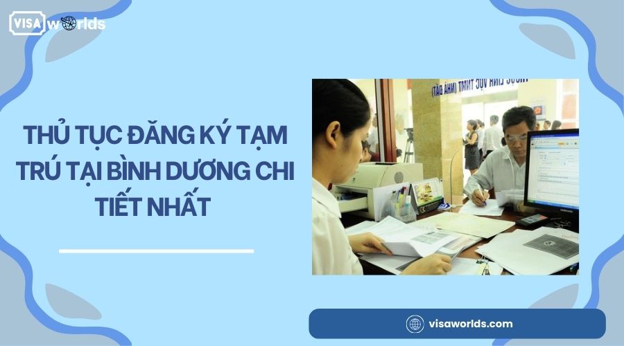 Thủ tục đăng ký tạm trú tại Bình Dương chi tiết nhất