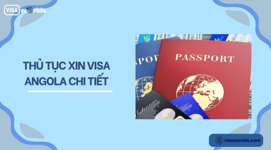 Thủ tục xin visa Angola chi tiết