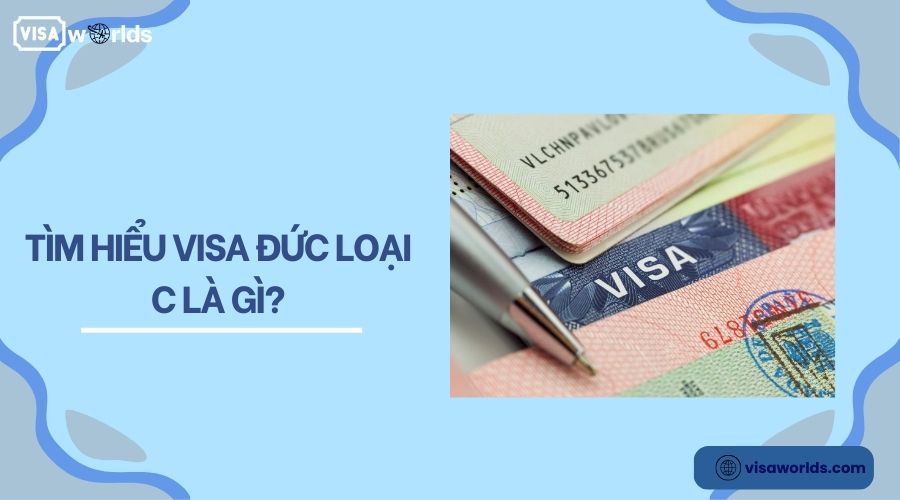 Tìm hiểu visa Đức loại C là gì?