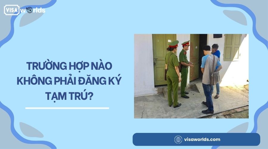 Trường hợp nào không phải đăng ký tạm trú?