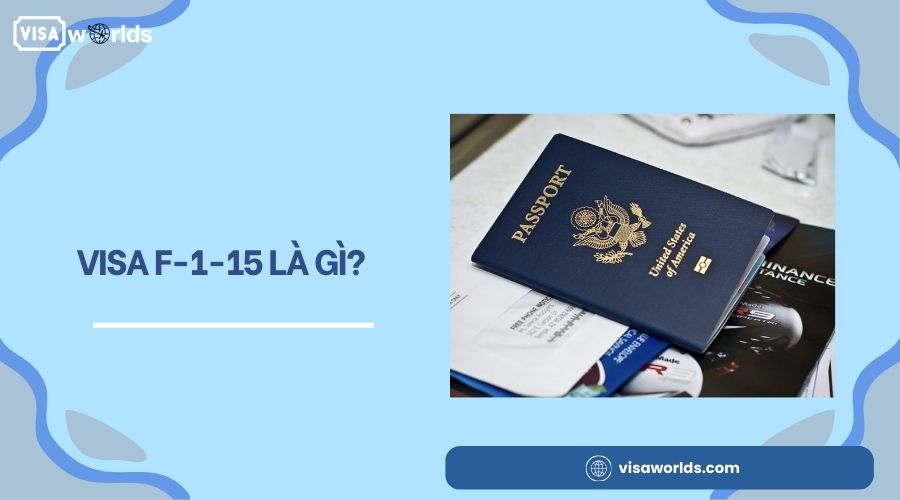 Visa F-1-15 là gì?