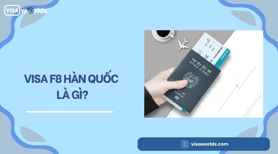 Visa F8 Hàn Quốc là gì?