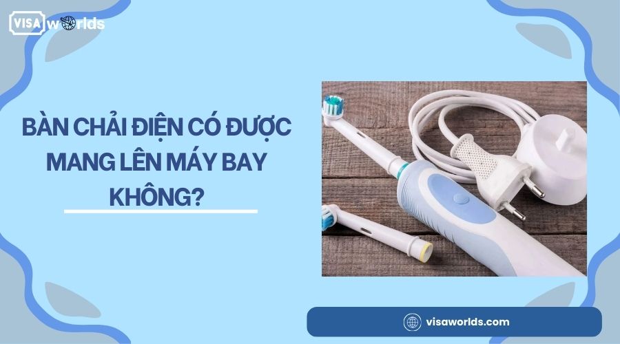 Bàn chải điện có được mang lên máy bay không?