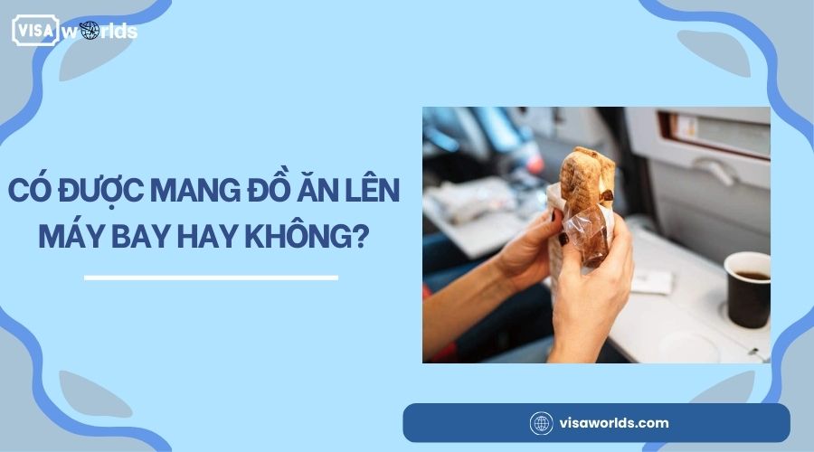 Có được mang đồ ăn lên máy bay hay không?
