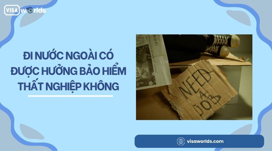 Đi nước ngoài có được hưởng bảo hiểm thất nghiệp không