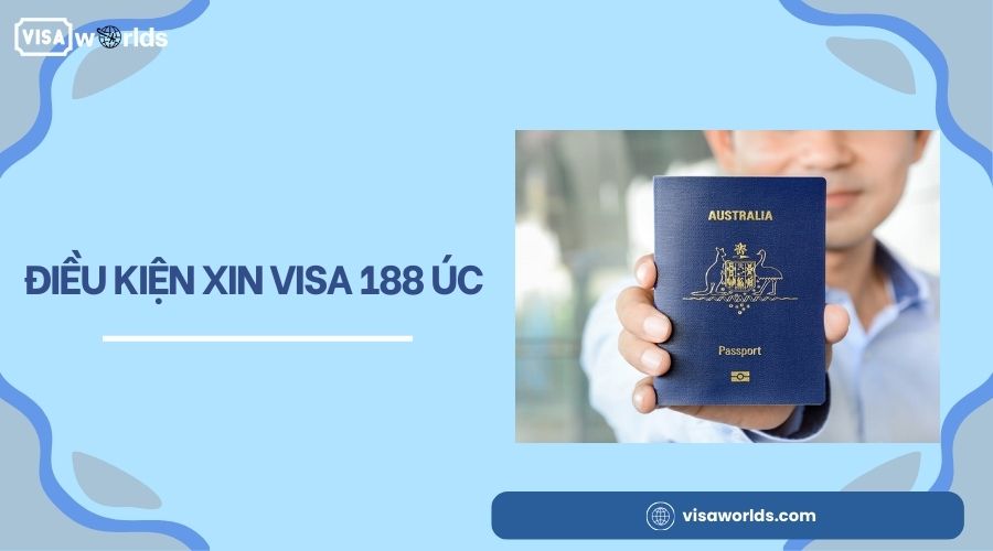 Điều kiện xin visa 188 Úc