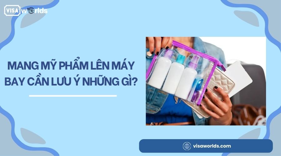 Mang mỹ phẩm lên máy bay cần lưu ý những gì?