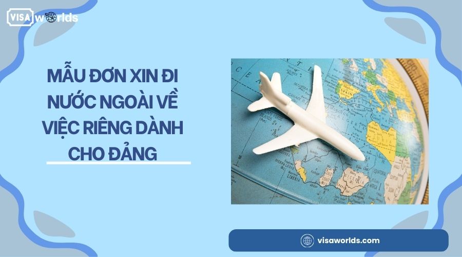 Mẫu đơn xin đi nước ngoài về việc riêng dành cho Đảng