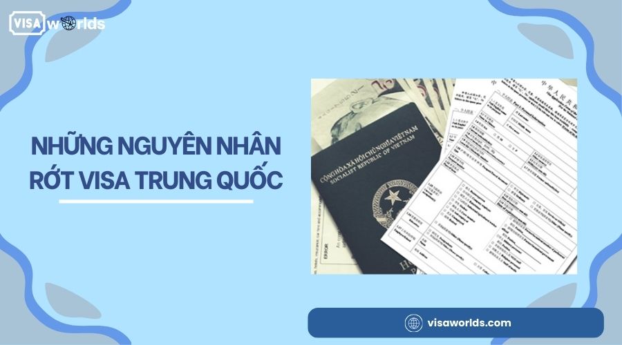 Những nguyên nhân rớt visa Trung Quốc